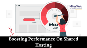 Boosting Performance On Shared Hosting