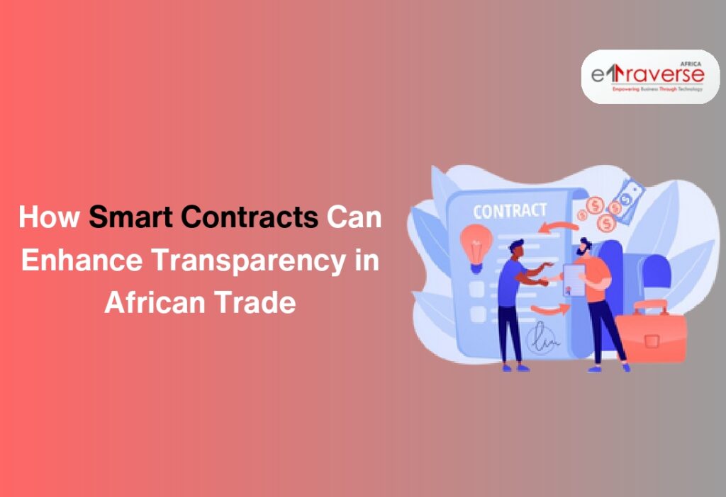 Smart Contracts in African Trade Blockchain Transparency in Africa Blockchain Technology Digital Transformation in African Trade Blockchain Supply Chain Africa Blockchain Trade Web3 Adoption African Trade