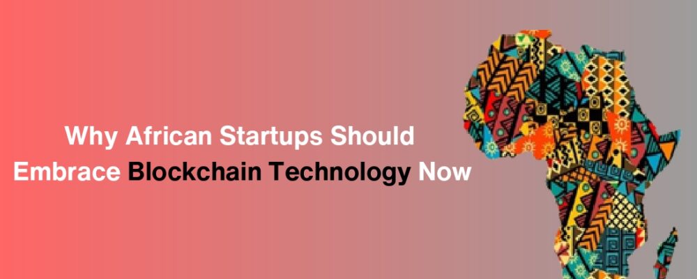 Blockchain technology in Africa African startups are adopting blockchain Future of blockchain in Africa African blockchain success stories African blockchain startups Blockchain use cases in Africa Blockchain impact on African economies Blockchain technology trends in Africa