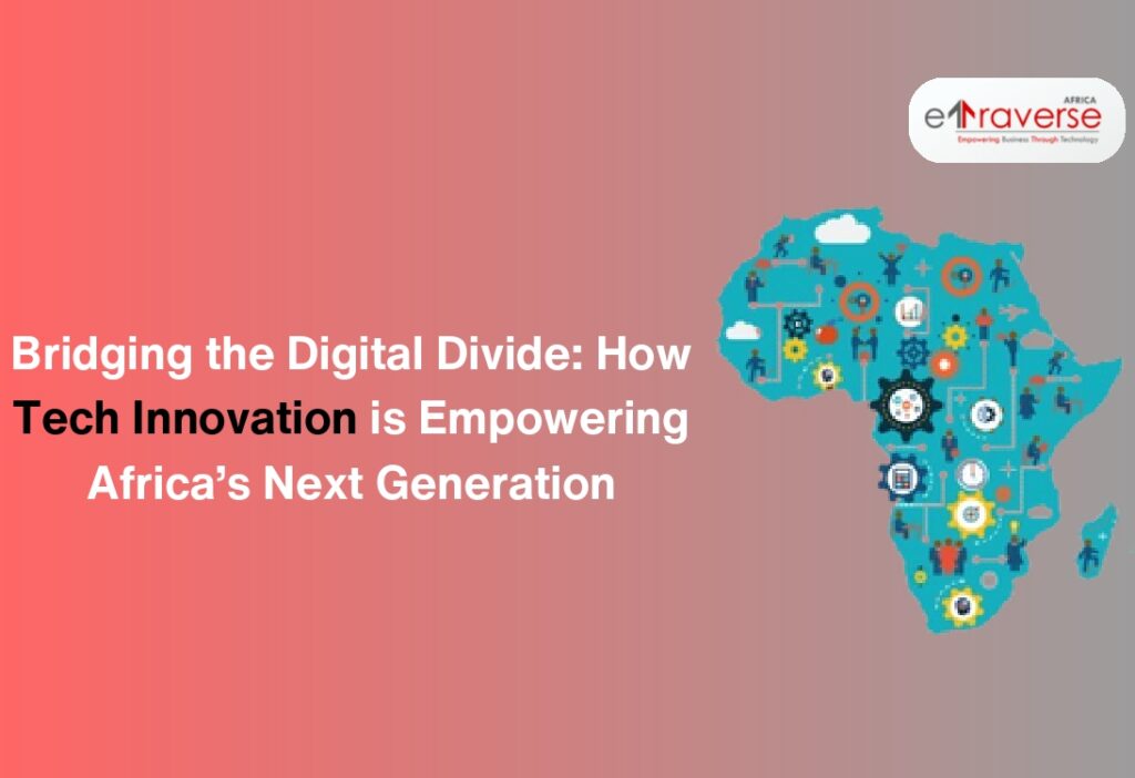 Digital divide in Africa African tech innovation EdTech in Africa African startups in technology define digital divide Tech policy in Africa innovation and tech adoption in africa