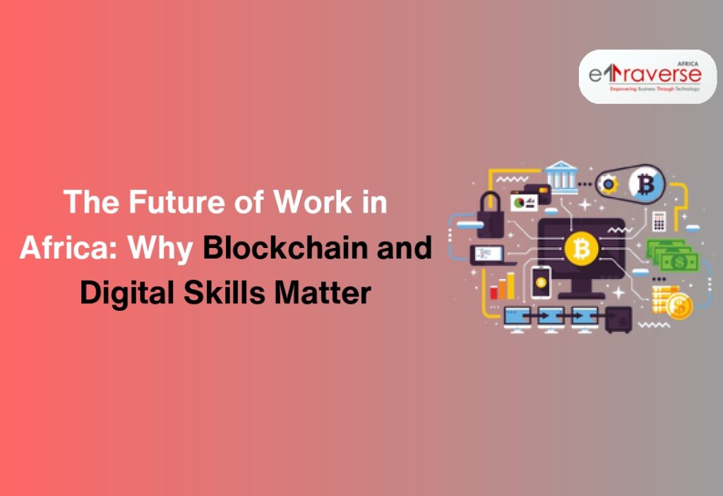 Blockchain in Africa Digital skills for africa Technology Adoption in Africa digital transformation Tech Skills Development blockchain technology technology of blockchain skill development