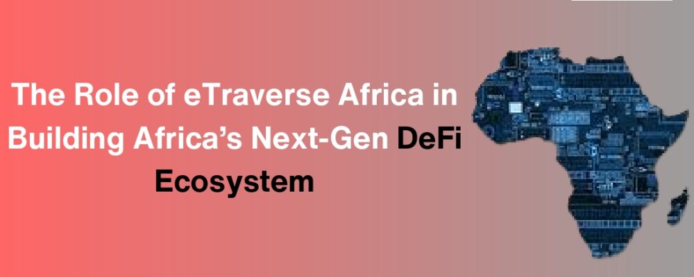 decentralized finance Blockchain technology in Africa Blockchain technology finance and technology Decentralized finance in Africa Decentralized applications DeFi adoption in Africa Web 3.0 technologies in Africa