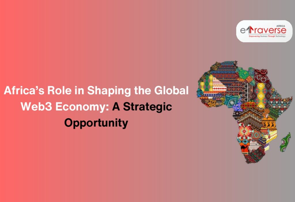 Africa blockchain adoption Africa Web3 economy Africa DeFi adoption Web3 Africa Africa NFT marketplace growth Africa blockchain use cases Web3 Africa career opportunities Web3 jobs in Africa