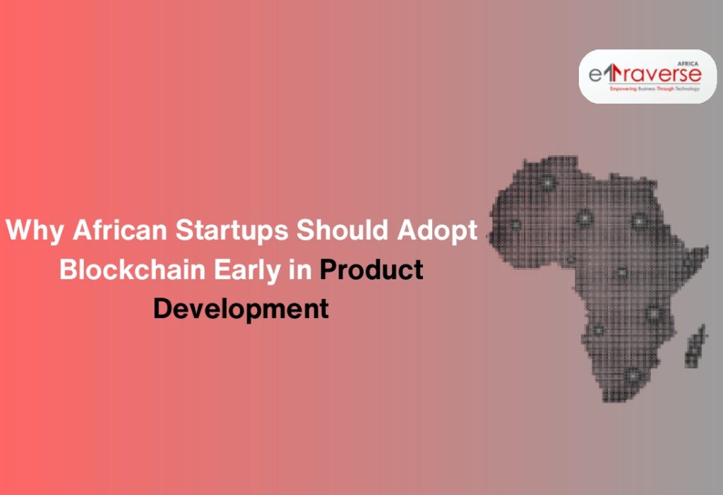 blockchain startups blockchain development services Web3 development company African tech startups blockchain security enterprise blockchain solutions blockchain for startups blockchain adoption