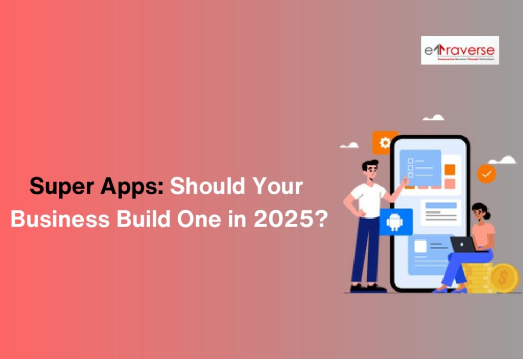super app platform super app trends 2025 super app examples custom software development mobile app development services app development company AI in app development