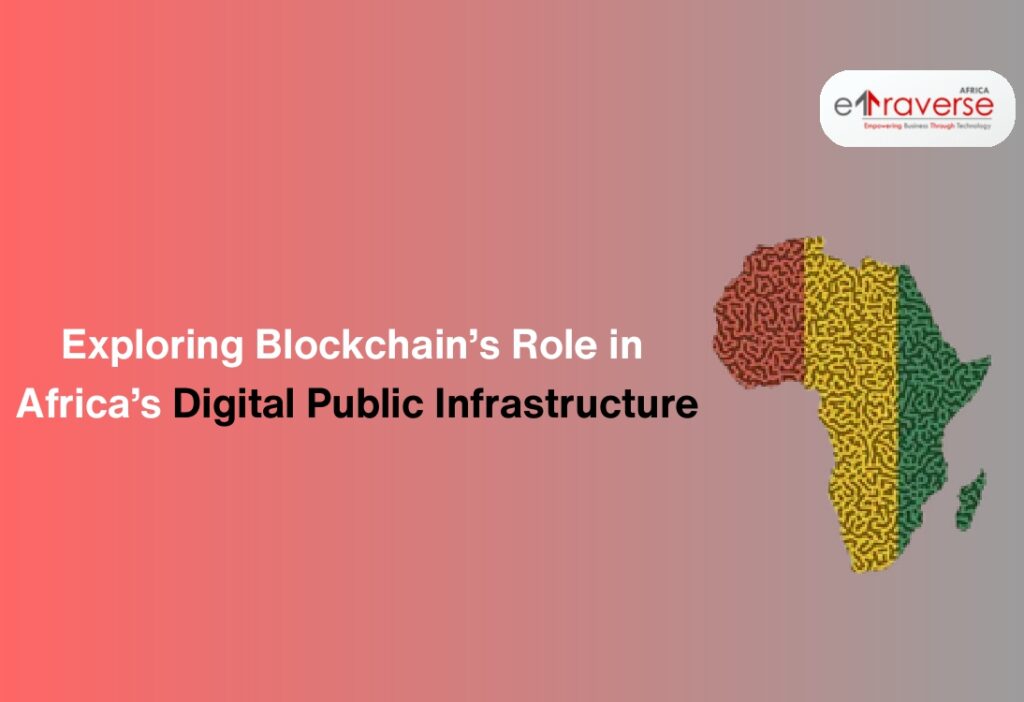Blockchain in Africa Digital public infrastructure Blockchain technology Africa Digital identity Africa Blockchain digital transformation Decentralized identity Africa Africa blockchain adoption Blockchain technology