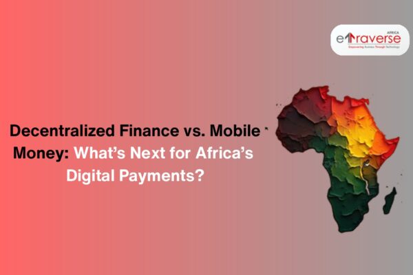 digital payments Africa mobile wallet Africa decentralized finance Africa blockchain payments Africa Africa fintech future 2025 online payments Africa future of fintech in Africa