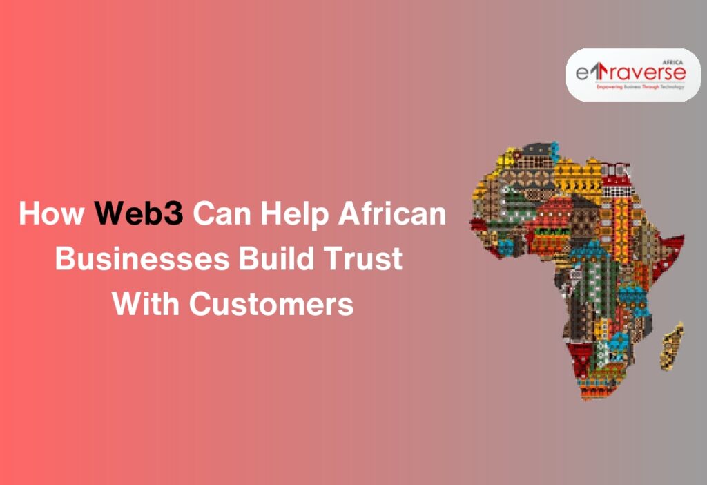 Blockchain technology Web3 applications Blockchain in Africa Web3 for African businesses Blockchain supply chain Africa Blockchain trust solutions Africa Smart contract use case